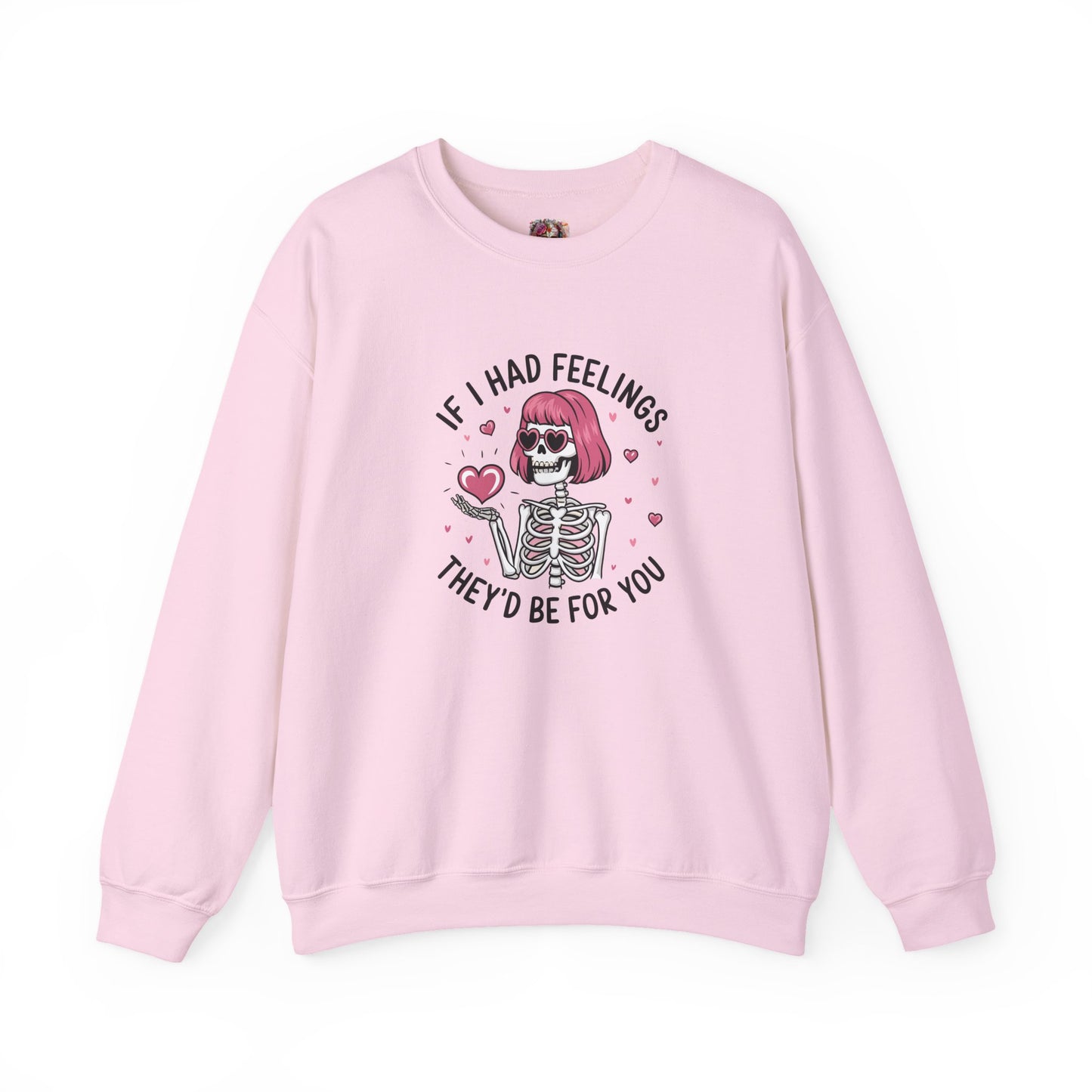 "If I Had Feelings "- Crewneck Sweatshirt - Unisex Heavy Blend™