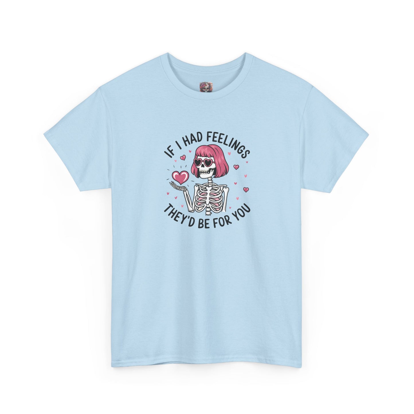 "If I Had Feelings"- Floral Tee