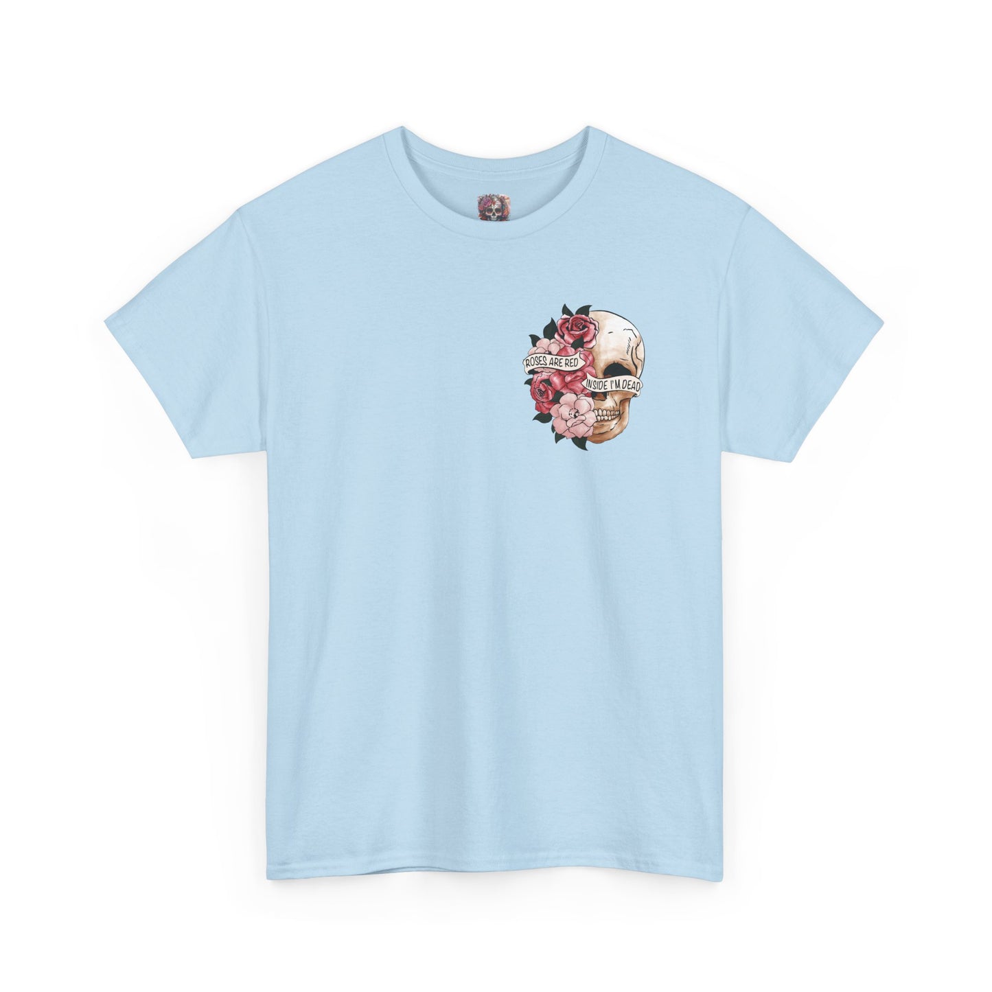 "Roses Are Red, Inside I'm Dead" -Floral Tee
