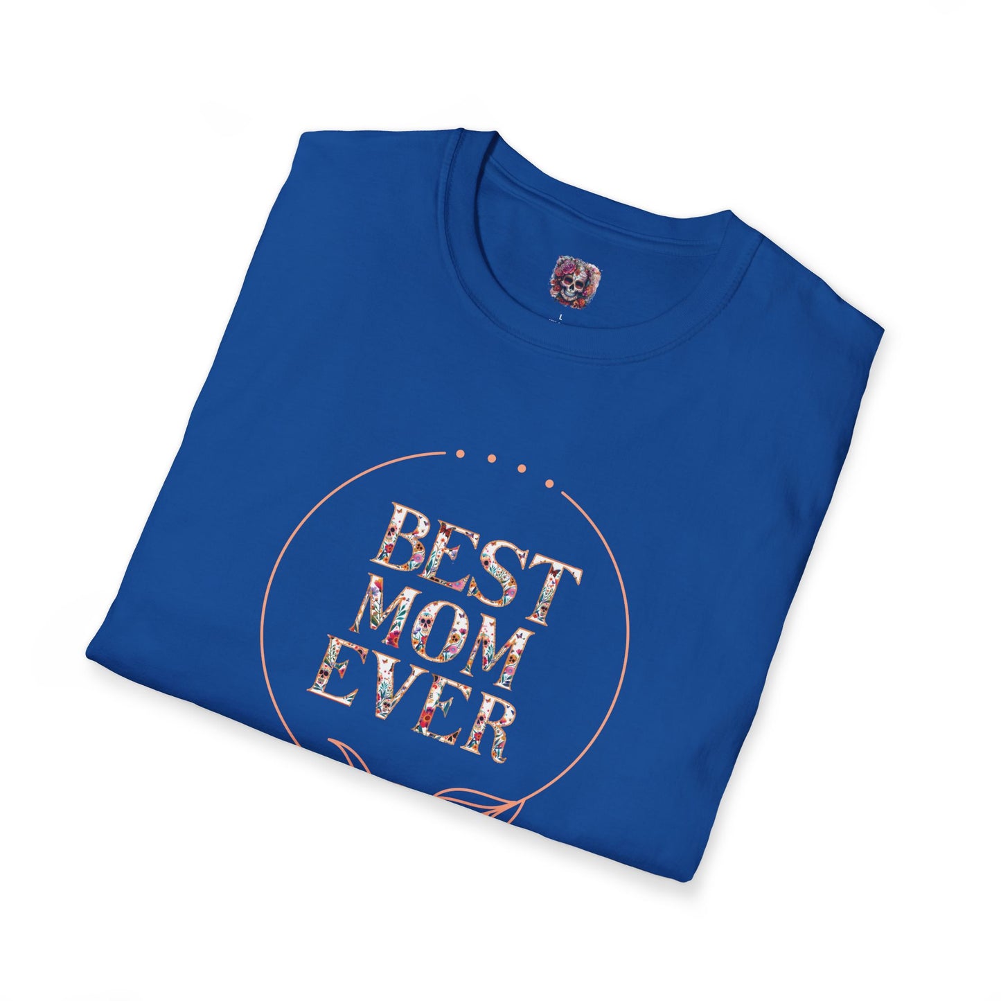 Best Mom Ever: Unisex Softstyle T-Shirt