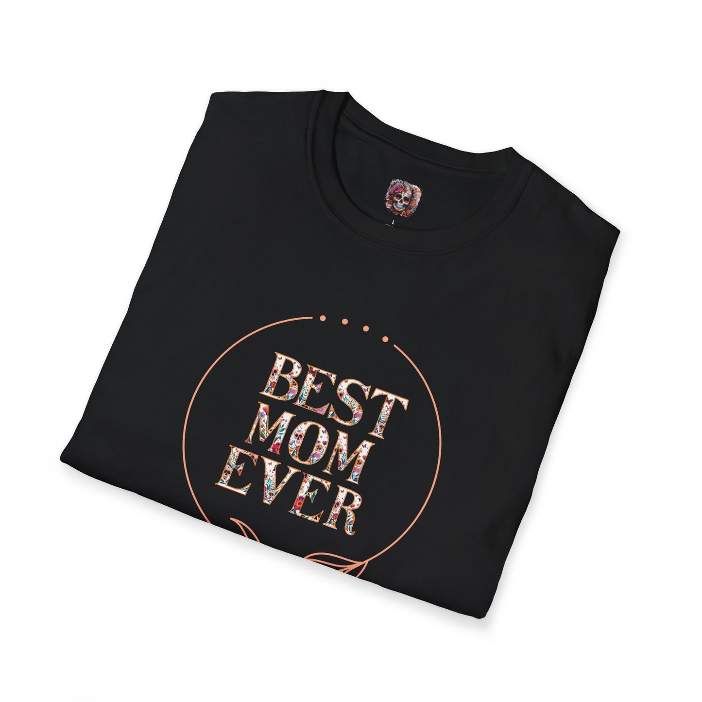 Best Mom Ever: Unisex Softstyle T-Shirt