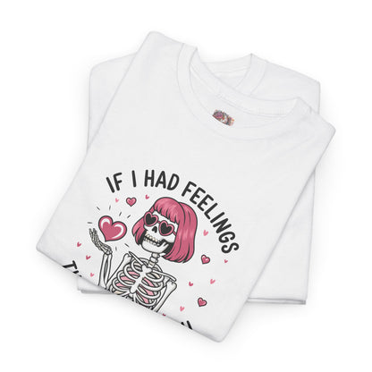 "If I Had Feelings"- Floral Tee