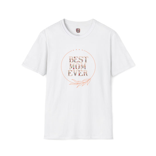 Best Mom Ever: Unisex Softstyle T-Shirt