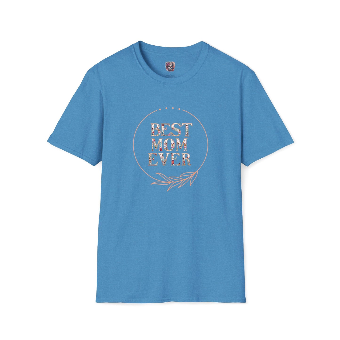 Best Mom Ever: Unisex Softstyle T-Shirt