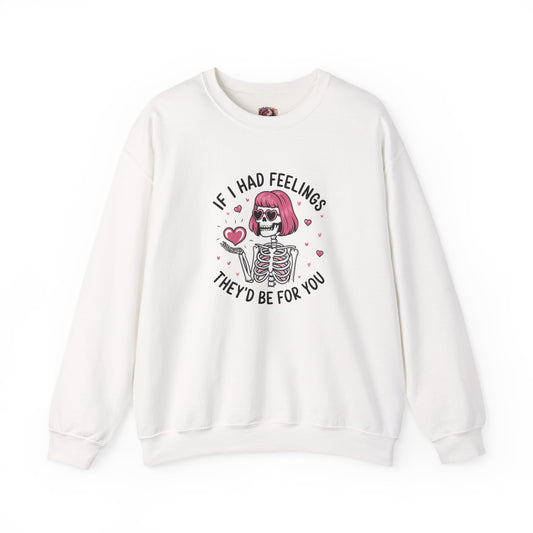 "If I Had Feelings "- Crewneck Sweatshirt - Unisex Heavy Blend™