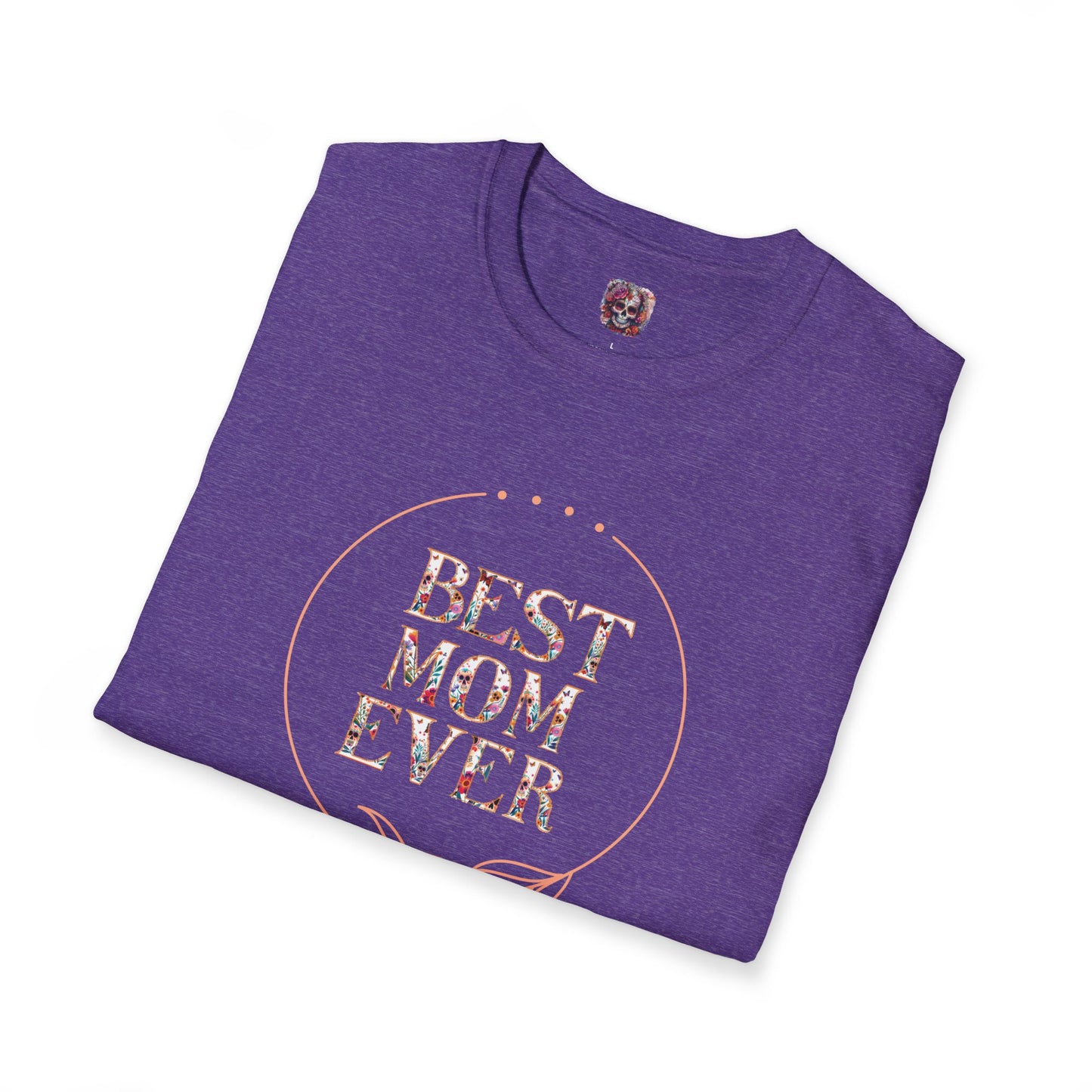 Best Mom Ever: Unisex Softstyle T-Shirt