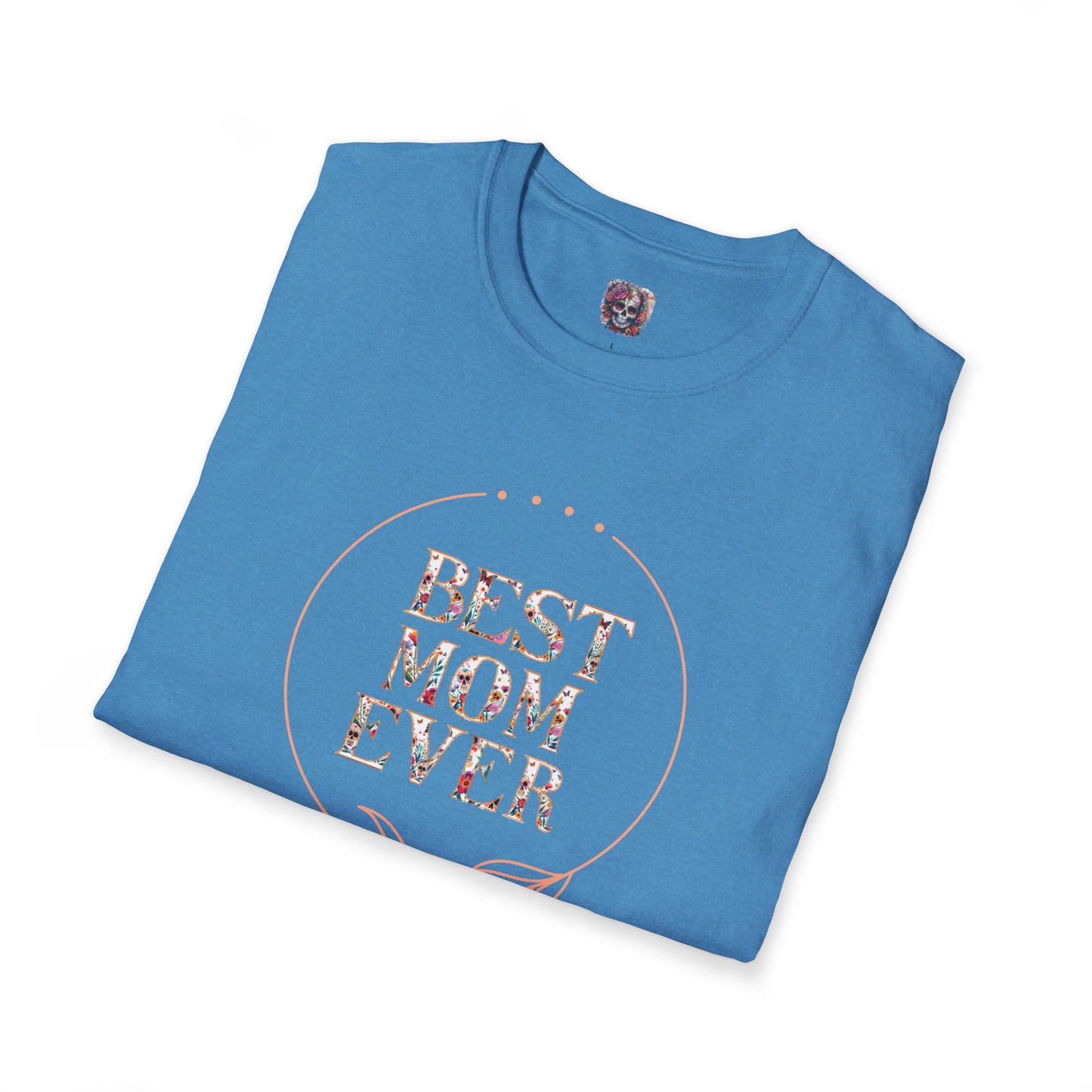 Best Mom Ever: Unisex Softstyle T-Shirt